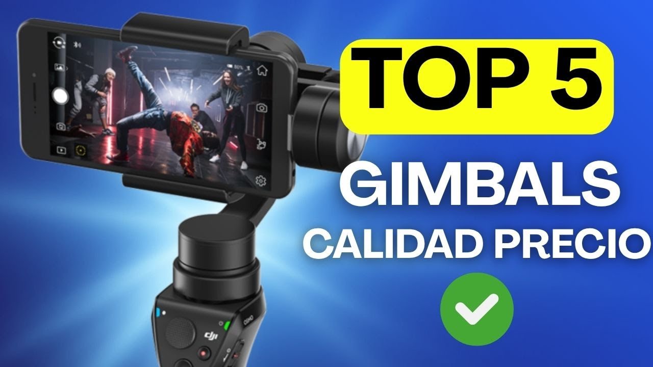 ¿Cuáles son los mejores gimbals para móvil y cámara según sus características?